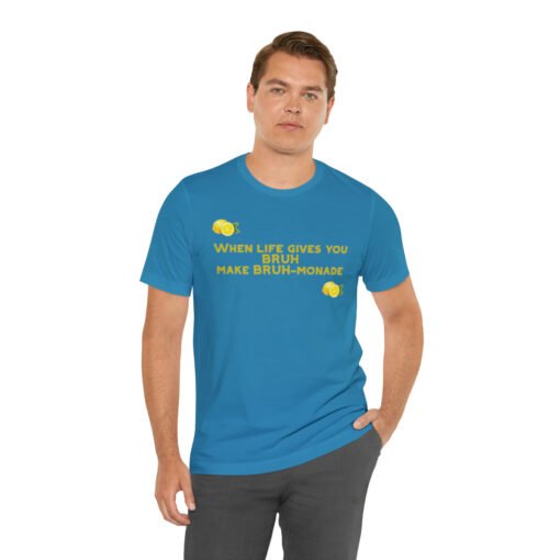 Funny T-Shirt When Life gives you BRUH make BRUH-monade - Image 66