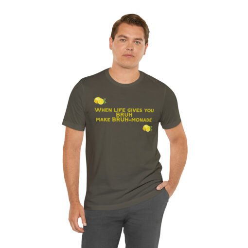 Funny T-Shirt When Life gives you BRUH make BRUH-monade - Image 42