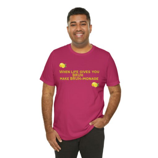 Funny T-Shirt When Life gives you BRUH make BRUH-monade - Image 128