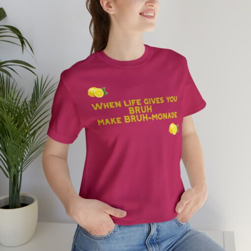 Funny T-Shirt When Life gives you BRUH make BRUH-monade - Image 129